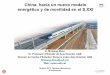 China, hacia un nuevo modelo energético y de movilidad en el S · China, un país, un continente 9.600.000 Km2 (Europa: 10.180.000 Kms 5.500 kms. del este al oeste 5.000 kms. del