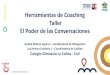 Presentación de PowerPoint - Colombia · 2019-06-25 · Herramientas de Coaching Taller ... Colegio Gimnasio La Colina - Cali. Propósito •Compartir herramientas de coaching, enfocadas
