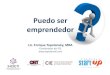 Puedo ser emprendedor - Honduras Startup · Puedo ser emprendedor Lic. Enrique Topolansky, MBA Coordinador del CIE