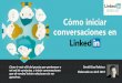 conversaciones en Cómo iniciar - Linkedin Sencillo · 2019-06-04 · eligió como influencer a seguir en LinkedIn David Díaz Robisco. ... Copia lo que quieras. o Mira su perfil