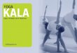YOGA KALA - WordPress.com · ¿Por qué practicar yoga? Uno de los aspectos más conocido del yoga es que con él se estiran los distintos músculos de nuestro cuerpo. Sin embargo,