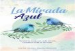 LA MIRADA AZUL - Alta Alegremia · 2018-11-12 · la vida y sabe tocar todos los instrumentos del viento, y al mismo tiempo es quien tiene la batuta. Como él bien dice, crecimos
