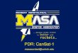 PDR: CanSat-1jgrohosk/usli/pdrPresentation.pdfInitial Vehicle Dimensions • Length - 75.075 in • Diameter - 3.13 in • Span Diameter - 9.63 in • Mass - 152.49 oz • CG - 52.57