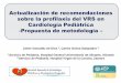 Actualización de recomendaciones sobre la profilaxis del ......Actualización de recomendaciones sobre la profilaxis del VRS en Cardiología Pediátrica-Propuesta de metodología