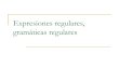 Expresiones regulares, gramáticas regularesmtovar/doc/LFAV/ExpRegyGramEb.pdf · Las expresiones regulares (ER) definidas sobre ∑ y los conjuntos regulares que denotan se definen