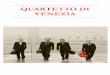 QUARTETTO DI VENEZIA€¦ · OSCAR GHIGLIA The four complex and unforgettable individuals of the Venice quartet, joyfully united in friendship and in musical perfection, have achieved