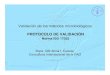 Validación de los métodos microbiológicos · 2005-11-22 · Para los métodos de ensayo nuevos es conveniente elaborar procedimientos antes de la realización de los ensayos los