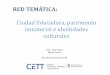 RED TEMÁTICA · RED TEMÁTICA: Ciudad Educadora, patrimonio inmaterial e identidades culturales Dra. Laia Coma Marta Conill Barcelona, 28 abril 2016