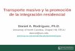 Transporte masivo y la promoción de la integración residencial€¦ · 11 Transporte masivo y la promoción de la integración residencial Daniel A. Rodríguez, Ph.D. University