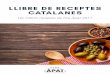 LLIBRE DE RECEPTES CATALANES - El Gourmet Català · d’estragó i moniato rostit ... • 5 g de mel • Sèsam caramel·litzat Bombons de formatge de cabra i sèsam caramel·litzat