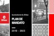 Ayuntamiento de Bilbao PLAN DE MANDATOpdf.elcorreo.com/.../plan-mandato-bilbao-2019-2023.pdf · 2019-2023 1. - 5 - EL BILBAO QUE TENEMOS ... 15 7 3 4 8. Desarrollo de barrios (*)