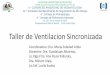 Taller de Ventilacion Sincronizadaa...Comité acional de Estudios Fetoneonatales (C.E.F.E.N.) 4 ° CONGRESO ARGENTINO DE NEONATOLOGIA. 10 ° Jornadas Interdisciplinarias de Seguimiento