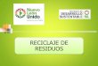 RECICLAJE DE RESIDUOS - Nuevo León 1.pdf · Al reciclaje de materiales La prevención de la generación de basura y de residuos sólidos, El desarrollo científico-tecnológico La