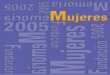 MAQUETA MEMORIA PARA PDF - FUNDACIÓN MUJERES · Presentamos en este documento el resumen de situación y principales actividades realizadas por la Fundación Mujeres en el año 2005