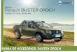 GAMA DE ACCESÓRIOS: DUSTER OROCH€¦ · accesorios desarrollados y diseñados con los mayores estándares de calidad Renault. PROTECCION FRONTAL Disponible a partir de Agosto FAROS