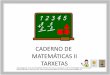 CADERNO DE MATEMÁTICAS II TARXETAS tarxetas para utilizar co caderno de matemÁticas ii (sumas e restas). estas tarxetas poden utilizarse de mÚltiples formas: - sacar a tarxeta dun