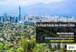 La Ruta hacia las Smart Cities - Gobierno Digital · Mecanismos de Financiación Métricas y Resultados América Latina y el Caribe Smart Cities: algunas lecciones. Neil Kremer La
