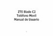 ZTE Blade C2 Teléfono Movil Manual de Usuariodownload.ztedevice.com/UpLoadFiles/product/515/3721/manual/... · No exponga el teléfono ni los accesorios a temperaturas extremas que