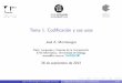 Tema 1. Codificación y sus usosmonte/MaterialDocente/TIC/TEMA1.pdf · 2017-11-16 · Tema 1. Codi caci on y sus usos Jos e A. Montenegro Dpto. Lenguajes y Ciencias de la Computaci