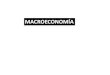 MACROECONOMÍA - hablandodeeconomia.fmjp.eshablandodeeconomia.fmjp.es/wp-content/uploads/2015/01/macroec… · macroeconomÍa. la macroeconomÍa la rama de la ciencia econÓmica encargada