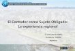 El Contador como Sujeto Obligado: La experiencia regional Seminario Montevideo... · 2019-09-05 · PLA y FT (expo-impo, pago de servicios brindados desde el exterior, etc.) X 