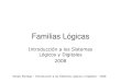 Familias L ógicas - UNLPcatedra.ing.unlp.edu.ar/electrotecnia/islyd/Tema 9 Familias Logicas... · Sergio Noriega – Introducción a los Sistemas Lógicos y Digitales - 2008 Familias