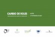 CAMBIO DE ROLES MADRID - Biovegen · Conjunto de soluciones/acciones que han propuesto los roles entre sí. Divididas por reto 1. En este apartado, en su tabla correspondiente, se