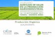 GABRIEL BERARDINELLI - PRODUCTOS ORGANICOS - OIA - … · Mayor variedad de productos Los consumidores exigen: Producción Orgánica - Ley N° 25.127 “ORGANICOS, BIOLOGICOS O ECOLOGICOS”