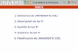 ÍNDICE 1. Elementos de UNIVERSITIC 2011 2. Descripción de ...cruetic.ujaen.es/sites/cruetic.ujaen.es/files/NUEVO... · 2. Descripción de las TI 2011 NUEVO CATÁLOGO Eje 4 : GESTIÓN