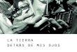LA TIERRA DETRÁS DE MIS OJOS · 2020-06-07 · Merino leyó “Kai Kai y Treg Treg” adaptación de la leyenda mapuche tomada de los libros Los aborígenes de la Argentina, de Guillermo