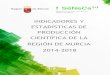 INDICADORES Y ESTADÍSTICAS DE PRODUCCIÓN CIENTÍFICA DE LA …fseneca.es/web/sites/web/files/IEPCRM-2014-2018.pdf · 2020-02-17 · El contenido de la producción científica de