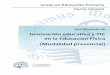 Guía Docente de · 2019-06-21 · Guía docente de Innovación educativa y TIC en educación física 6 3.3. COMPETENCIAS TRANSVERSALES -Desarrollar la responsabilidad y el compromiso