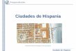 ciudades de hispania - CATEDUe-ducativa.catedu.es/44700165/aula/archivos/... · Itálica (Santiponce - Sevilla) Ciudades de HispaniaCiudades de Hispania Ciudades de Hispania is licensed
