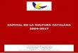 CAPITAL DE LA CULTURA CATALANA 2004-2017 · 2017-02-21 · tats musicals La Lira Ampostina (del 1916) i La Societat Musical Unió Filharmònica (del 1917), conegudes per La Lira i