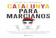 CATALUNYA · 2018-04-09 · Lección 7. Jaime el Conquistador (Jaume el Conqueridor) 64 Lección 8. Fuerzas armadas catalanas (Forces armades catalanes) 76 Lección 9. Señas de identidad