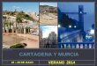 PROYECTO CARTAGENA Y MURCIA - CAATIE Valencia · Experience propone visitar este paisaje histórico-urbano del que tanto Cervantes, como el historiador griego Polibio y aquellos que