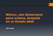 México, una democracia poco exitosa en un Estado débileventos.inai.org.mx/3erseminariogdt/images/presentaci... · 2016-03-02 · intereses de la comunidad en el más amplio sentido