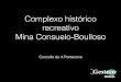 Complexo histórico recreativo Mina Consuelo-Boulloso · 2019-07-18 · Ponte colgante. ENXEÑARÍA . I . PUNTO TIROLINA PUNTO INCIAL TIROLIN . Inicio TIROLINA GIGANTE DE 300m Plataforma