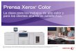 Prensa Xerox Color - Ecuaflex · 2014-09-23 · Escaneo dúplex de una sola pasada -Eficiencia real para una parte importante de su flujo de trabajo. 15 Más trabajo con un flujo