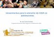 Lineamientos para la atención de CEEA en adolescentes · 2018-03-15 · Lineamientos para la atención de CEEA en adolescentes Dr. Juan Carlos Escobar Programa Nacional de Salud