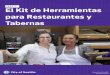 El Kit de Herramientas para Restaurantes y Tabernas · El Kit de Herramientas para Restaurantes y Tabernas Este kit de herramientas para la reapertura es producido por la ciudad de