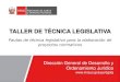 TALLER DE TÉCNICA LEGISLATIVA · TALLER DE TÉCNICA LEGISLATIVA Pautas de técnica legislativa para la elaboración de ... estadísticas, formatos, formularios, flujogramas, mapas