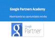 Google Partners Academyservices.google.com/fh/files/misc/definicion-de-kpis.pdf · Permanencia en el sitio: Por ej. que vean 3 o más páginas de nuestro sitio web Tráfico SEO: Sesiones