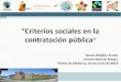 “Criterios sociales en la contratación pública · 2016-06-21 · La integración de aspectos sociales en la contratación pública ha sido objeto, en los últimos años, de análisis