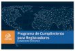 Registrar Compliance Program-es · El personal de la ICANN usa varios contactos en el proceso de resolución informal ¤Registradores:1-2-3 notificaciones enviadas a los contactos