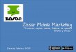 Zasqr Mobile Marketing - WordPress.com · Para entender como funciona Zasqr os proponemos una serie de ejemplos … Para poder seguir nuestra historia se necesita: 1) Un smartphone