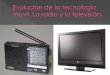 Evolución de la tecnología móvil. La radio y la televisión.iespoetaclaudio.centros.educa.jcyl.es/sitio/upload/radio_tv_pablo.pdf · Title: Evolución de la tecnología móvil