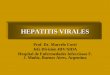 HEPATITIS VIRALES...simplificarse la evaluación inicial de los pacientes incluyendo la detección de anticuerpos contra VHC, identificación del genotipo, carga viral (CV) y grado