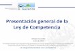 Presentación general de la Ley de Competencia · 2010-06-28 · La competencia beneficia a los consumidores Presentación general de la Ley de Competencia “Los ejemplos expuestos