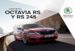 NUEVO ŠKODA OCTAVIA RS Y RS 245 · RS 245, SIN PALABRAS El OCTAVIA RS 245 representa un diseño deportivo combinado con un confort extraordinario y un mayor rendimiento. Sin embargo,